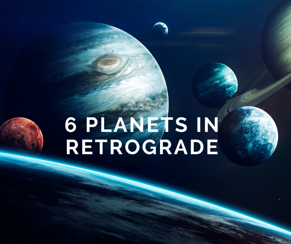 6 planets in retrograde